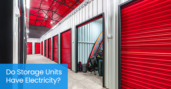 Do storage units have electricity?